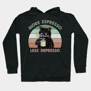 More espresso less depresso Hoodie